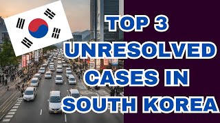 Top 3 Unresolved Cold Cases in South Korea