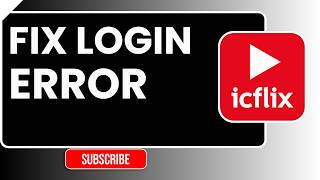 How to Fix Login Error in Icflix 2026 | Quick Sign In Fix Guide