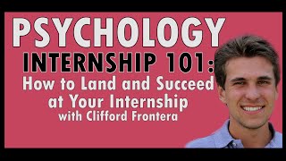 INTERNSHIPS 101 for Psychology Majors