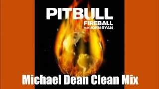 Fireball (Completely Clean Mix) by Pitbull (feat. John Ryan)