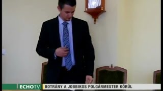 Botrány a jobbikos polgármester körül - Echo Tv