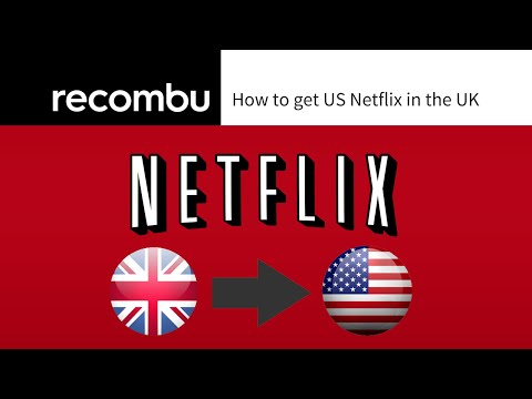 How to get US Netflix in the UK How to get US Netflix in the UK