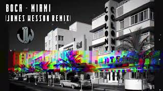 Boca - Miami (James Wesson Remix)