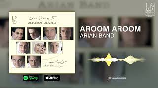 Arian Band - Aroom Aroom |  OFFICIAL TRACK گروه آریان  - آروم آروم