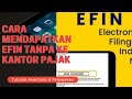 Cara Mendapatkan EFIN Tanpa ke Kantor Pajak || Berita Pajak #tutorialpajak #beritaterkini