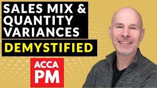 Sales Mix and Quantity Variances DEMYSTIFIED | ACCA PM | Variance Analysis