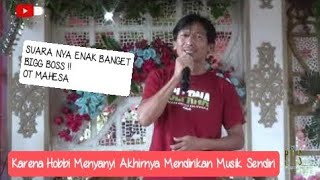 HADIRMU BAGAI MIMPI || OT MAHESA DAYUNG || ^VOKAL BIGBOSS MAHESA^