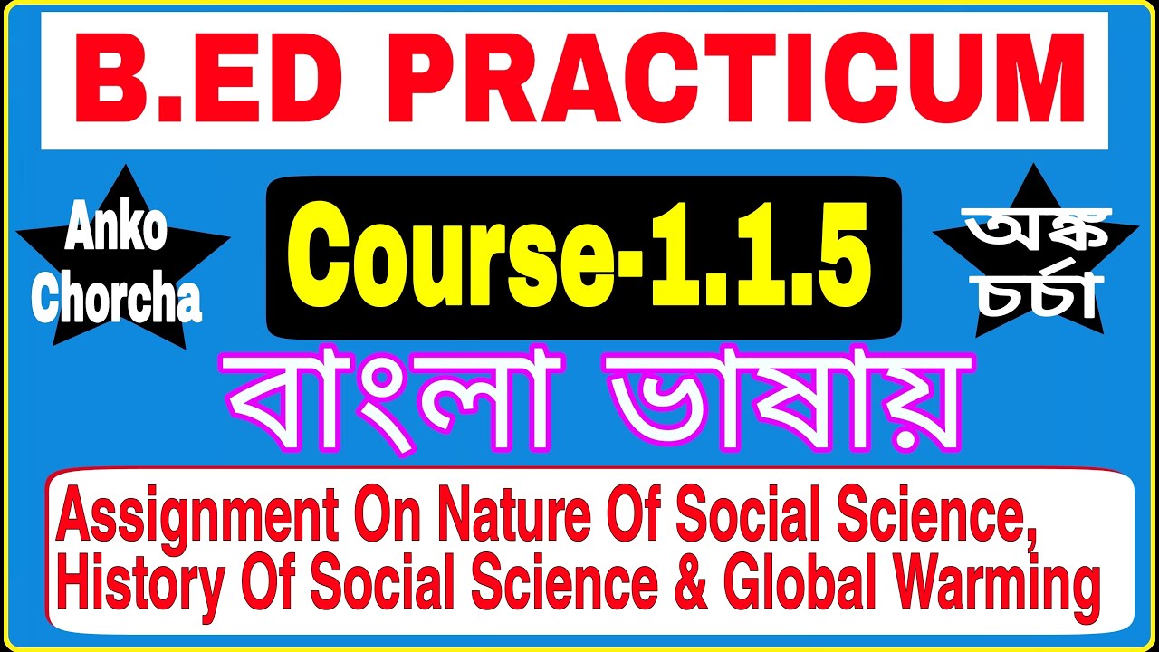 B.Ed (Sem-1)Practicum Course1.1.5, Assignment On Nature And History Of ...