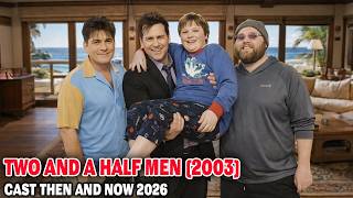 TWO AND A HALF MEN (2003) Cast Then and Now 2026 | How Fame Changed Them Forever After 23 Years
