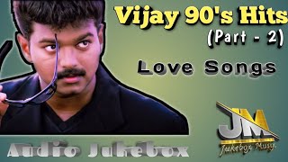 Vijay 90's Hits | Part - 2 | Love Songs | Tamil | Jukebox Musix 🎶