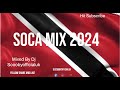 SOCA Mix 2024 | The Best of SOCA 2024 by Dj Scoobyofficialuk #soca