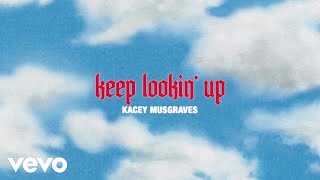 KACEY MUSGRAVES - keep lookin’ up ( lyric )