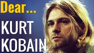 Dear...Kurt Cobain @ Dear Everyone