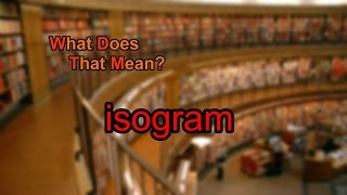 What does isogram mean?