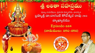 “Lalitha Sahasramu Ep-124 (Namamulu:250-252)” by Brahmasri Chaganti Koteswara Rao garu