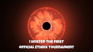 I hosted the first official Ethrix tournament