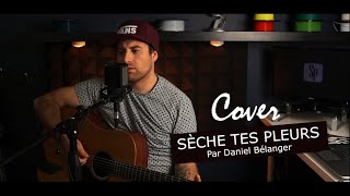 Sèche tes pleurs - Daniel Bélanger - Cover par Steeve Roy