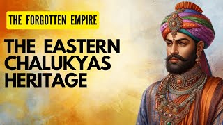 Unraveling the Glorious Eastern Chalukya Empire | part 3| #fact #history #historyandculture