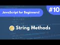 String Methods | JavaScript Tutorial for Beginners #10