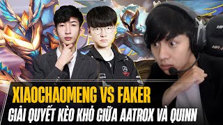 XIAOCHAOMENG VÔ TÌNH ĐỐI ĐẦU TEAM FAKER TẠI RANK HÀN VÀ CÁCH GIẢI QUYẾT KÈO KHÓ GIỮA AATROX VS QUINN