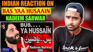 Indian Reacts To Bas Yaa Hussain | Nadeem Sarwar | Noha | Nohay Reactions |