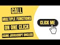 Call Multiple Functions on one click using JavaScript onclick