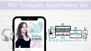 EP057 The Aspects: Aspect Patterns: Kite