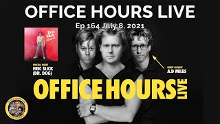 A.D. Miles, Eric Slick (Dr. Dog) on Office Hours Live (Ep 164 7/8/21)