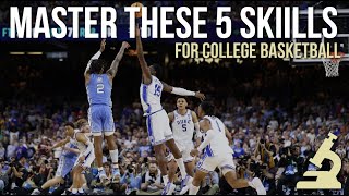 The 5 Skills You NEED to Play College Basketball