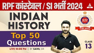 RPF SI Constable 2024 | RPF GK GS by Sahil Sir | RPF Indian History Top 50 Questions