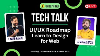 Tech Talk: UI/UX Roadmap - Learn to Design for Web | Urdu \u0026 Hindi