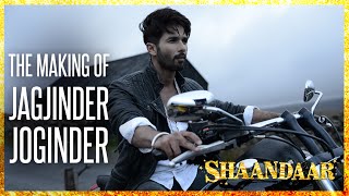 Shaandaar | The Making Of Jagjinder Joginder | Shahid Kapoor | Alia Bhatt | Pankaj Kapur
