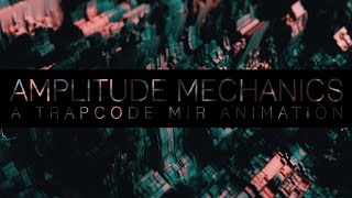 Amplitude Mechanics - A Trapcode Mir Animation