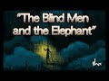 The Blind Men and the Elephant |A Story About Perspective and Understanding