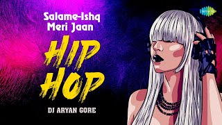 Salame-Ishq Meri Jaan Hip Hop Mix | DJ Aryan Gore | Arko | Classic Bollywood Song