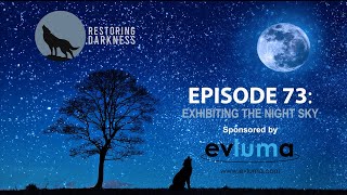 Episode 73 - Exhibiting The Night Sky