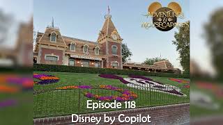 Episode 118 - Disney by Copilot (1 April 2024)