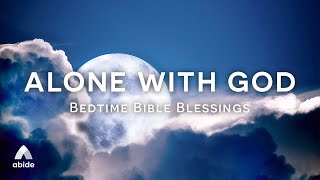 ALONE with GOD Bedtime Bible Blessings with Calming Music