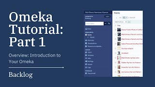 Omeka Tutorial: Part 1 Overview