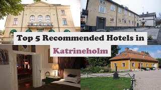 Top 5 Recommended Hotels In Katrineholm | Best Hotels In Katrineholm