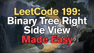 LeetCode 199: Binary Tree Right Side View Made Easy For Complete Beginners - Python Tutorial