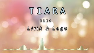 Tiara - Kris Lirik By Tomahu Maumere