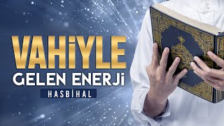 Vahiyle Gelen Enerji | Halis Bayancuk Hoca