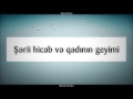 Şərii hicab və qadının geyimi veysəl orucov veysel orucov