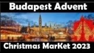 Budapest Advent and Christmas Market 2023 - 4K!Budapester Advents  und Weihnachtsmarkt 2023 - 4K!