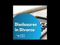 How to Handle Financial Information & Disclosures in Divorce