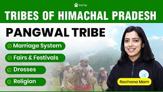 Tribes of Himachal Pradesh | Pangwal Tribe of Himachal | Famous Himachal Tribes | Himachal GK | HPAS