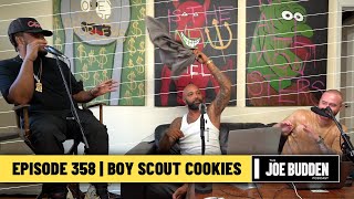 The Joe Budden Podcast Episode 358 | Boy Scout Cookies