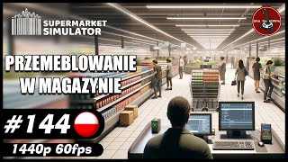 Przemeblowanie w magazynie || #144 || Supermarket Simulator gameplay PL