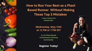 How to Run Your Best as a Plant Based Runner Without Making These Top 3 Mistakes